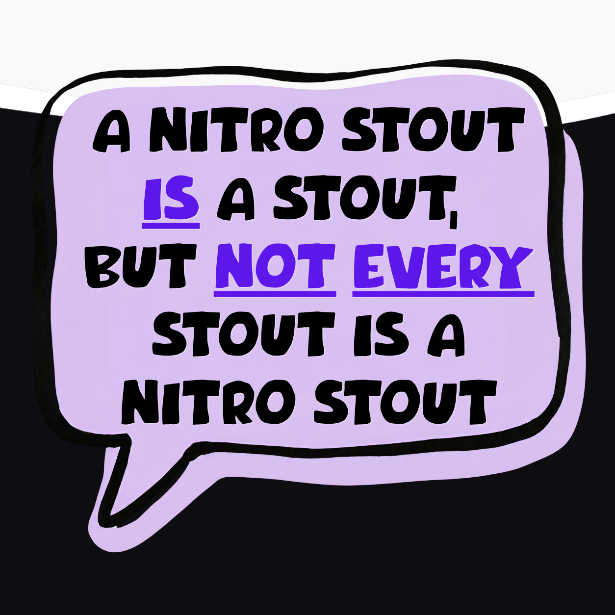 A-NITRO-STOUT-IS-A-STOUT-BUT-NOT-EVERY-STOUT-IS-A-NITRO